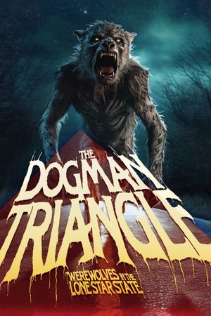 The Dogman Triangle: Werewolves in the Lone Star State's poster