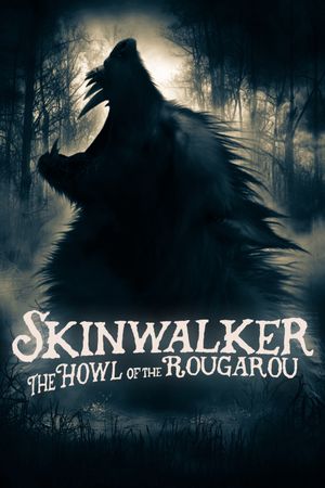 Skinwalker: Howl of the Rougarou's poster