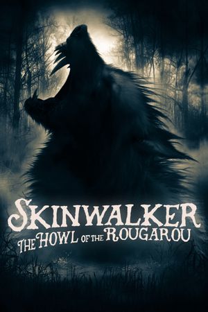 Skinwalker: Howl of the Rougarou's poster image