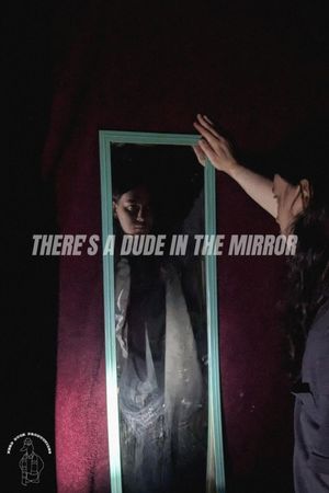There's a Dude in the Mirror's poster