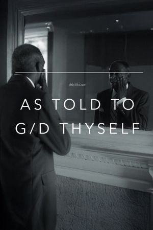 As Told To G/D Thyself's poster