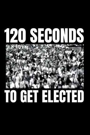 120 Seconds to Get Elected's poster