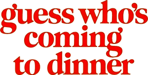 Guess Who's Coming to Dinner's poster