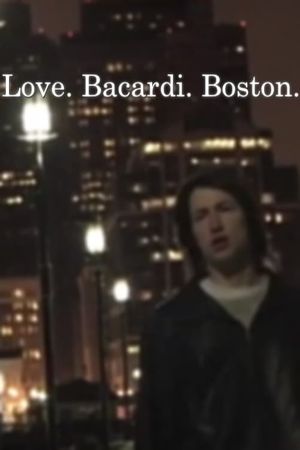 Love. Bacardi. Boston.'s poster