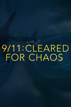 9/11: Cleared for Chaos's poster