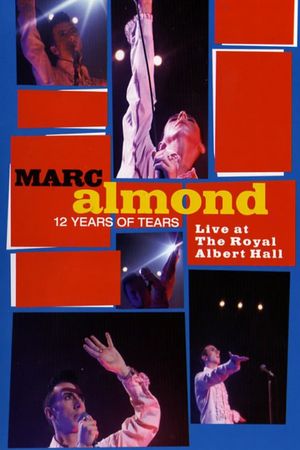 Marc Almond: 12 Years of Tears - Live at Royal Albert Hall's poster