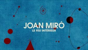 Joan Miró, the Inner Fire's poster