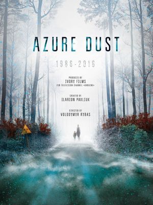Azure Dust - Inside Chernobyl's Exclusion Zone's poster