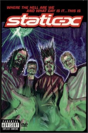 Where the Hell Are We and What Day Is It... This Is Static-X's poster