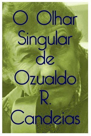 O olhar singular de Ozualdo Candeias's poster