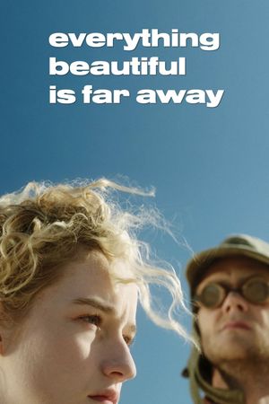 Everything Beautiful Is Far Away's poster