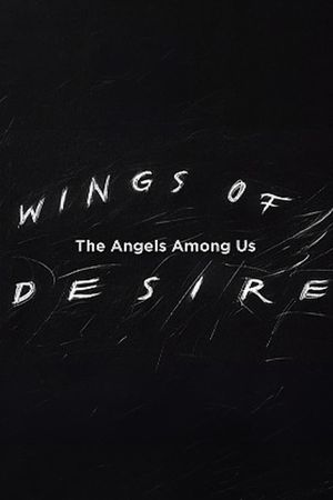 Wings of Desire: The Angels Among Us's poster