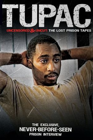 Tupac Uncensored and Uncut: The Lost Prison Tapes's poster