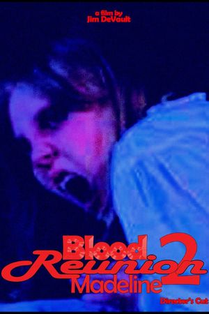 Blood Reunion 2: Madeline's poster image