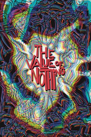 The Value Of Nothing's poster