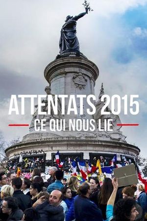 Attentats 2015, ce qui nous lie's poster