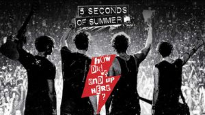 5 Seconds of Summer: How Did We End Up Here?'s poster