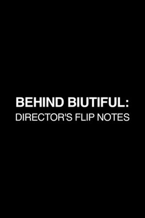 Behind Biutiful: Director's Flip Notes's poster