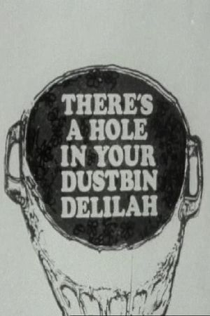 There's a Hole in Your Dustbin, Delilah's poster