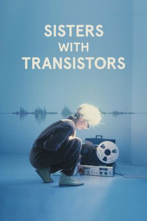 Sisters with Transistors's poster