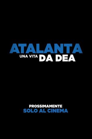 Atalanta. Una vita da Dea's poster