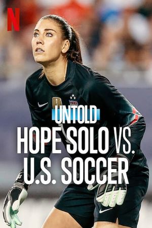 Untold: Hope Solo vs. U.S. Soccer's poster