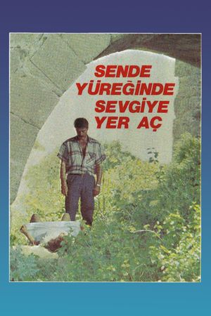 Sen de yüreginde sevgiye yer aç's poster