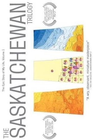 The Saskatchewan Trilogy Part I's poster