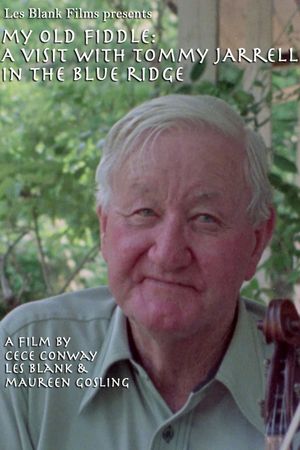 My Old Fiddle: A Visit with Tommy Jarrell in the Blue Ridge's poster