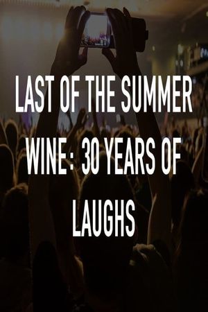 Last Of The Summer Wine: 30 Years Of Laughs's poster