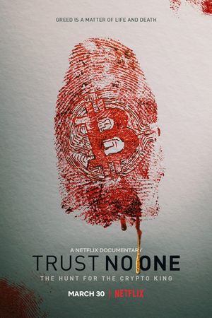 Trust No One: The Hunt for the Crypto King's poster