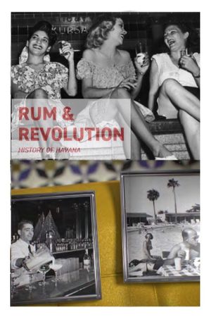 Rum & Revolution – History of Havana's poster