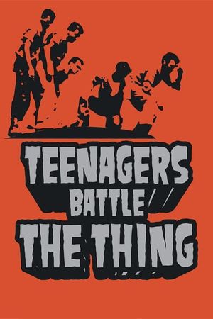 Teenagers Battle the Thing's poster