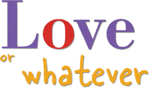 Love or Whatever's poster