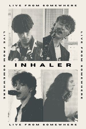 Inhaler: Live From Somewhere's poster