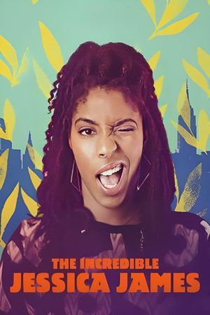 The Incredible Jessica James's poster