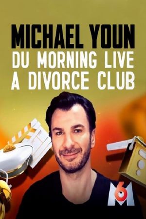 Michael Youn, Du morning Live à Divorce Club's poster