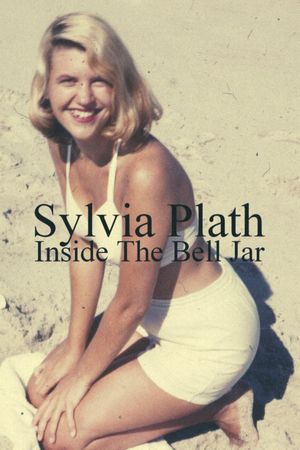 Sylvia Plath: Inside the Bell Jar's poster