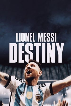 Lionel Messi: Destiny's poster