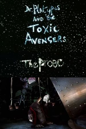 Dr. Platypus and the Toxic Avengers: The Probe's poster