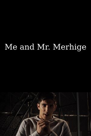 Me and Mr. Merhige's poster
