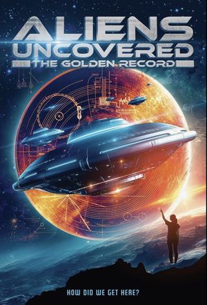 Aliens Uncovered: The Golden Record's poster