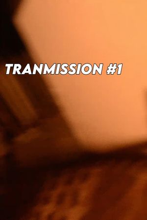 TRANSMISSION #1's poster