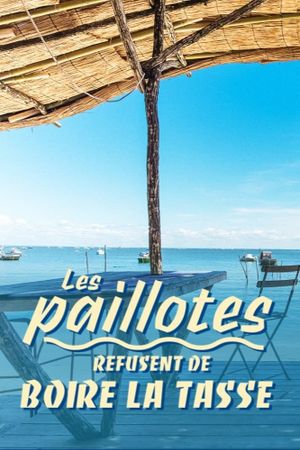 Les paillotes refusent de boire la tasse's poster