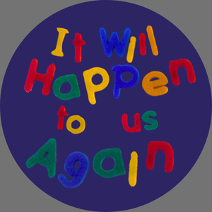 It Will Happen To Us Again's poster