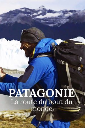 Patagonie, la route du bout du monde's poster image