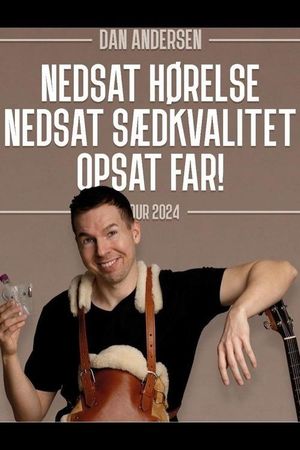 Dan Andersen - Nedsat Hørelse, Nedsat Sædkvalitet, Opsat Far.'s poster