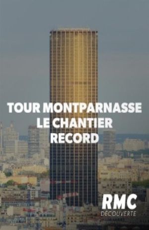 Tour Montparnasse : le chantier record's poster