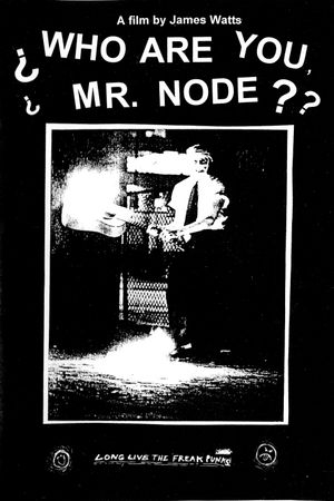 Who Are You Mr. Node?'s poster