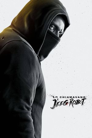 They Call Me Jeeg Robot's poster